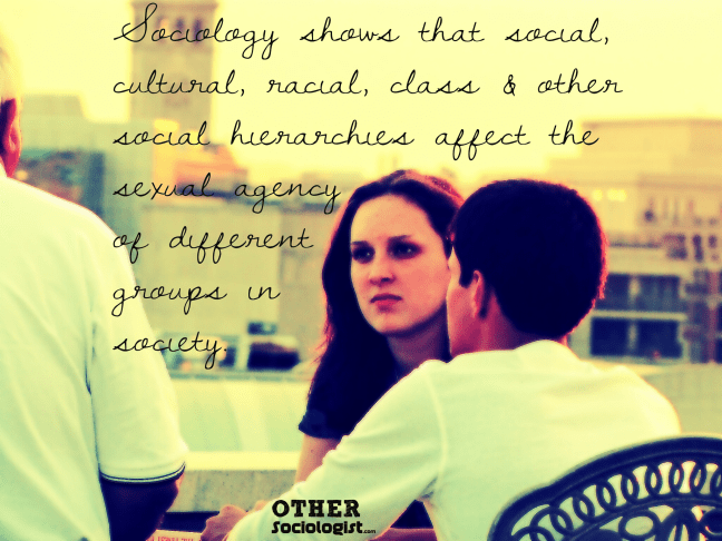 A woman faces the camera surrounded by seated friends. Quote is overlaid, saying: 'Sociology shows that social, cultural, racial, class and other social hierarchies affect the sexual agency of different groups in society