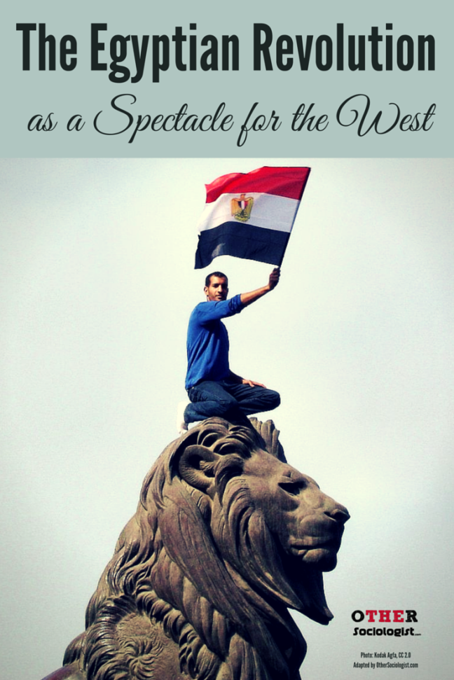 The Egyptian Revolution as a Spectacle for the West. 