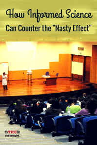 How Informed Science Can Counter the Nasty Effect
